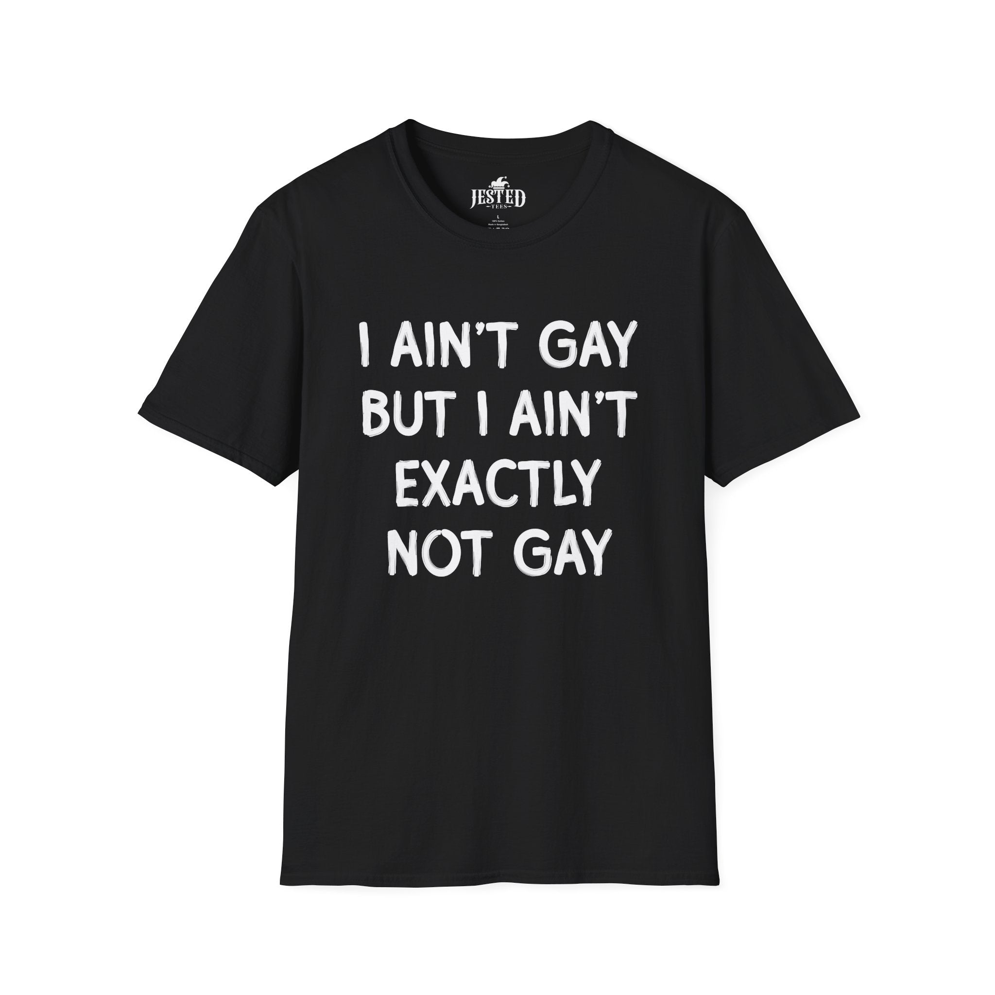 I Ain't Gay T-Shirt