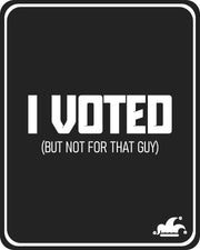 I Voted, But Not For That Guy T-Shirt