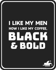I like My Men How I Like My Coffee T-Shirt