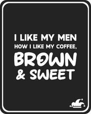 I like My Men How I Like My Coffee T-Shirt