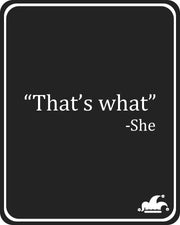 What She Said T-Shirt
