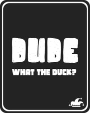 Dude What The Duck? T-Shirt