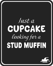 Just a Cupcake Looking For a Stud Muffin T-Shirt