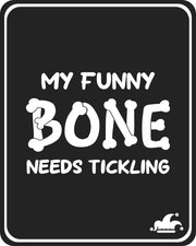 My Funny Bone Needs Tickling T-Shirt