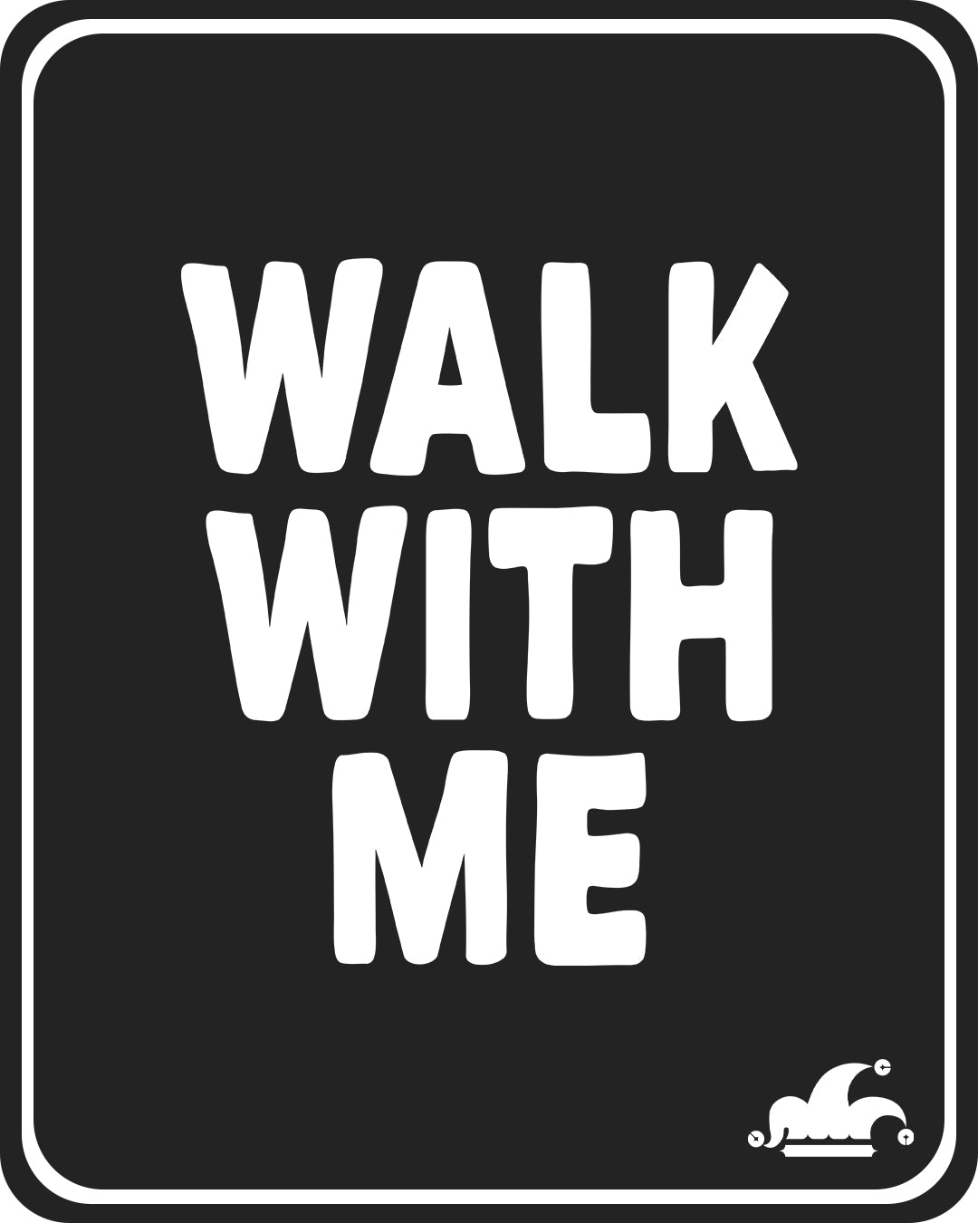 Walk With Me T-Shirt