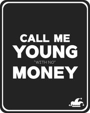 Call Me Young With No Money T-Shirt