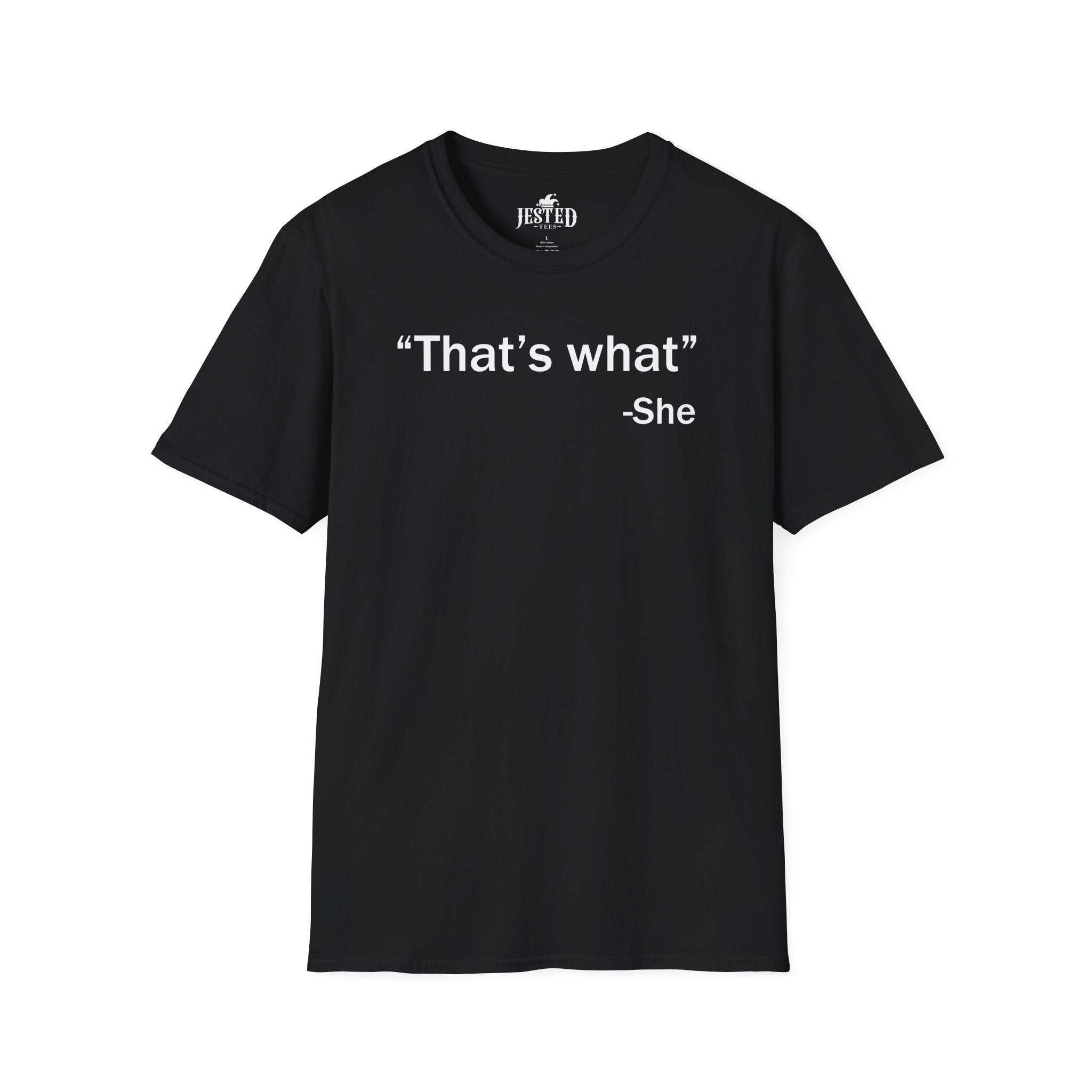 What She Said T-Shirt