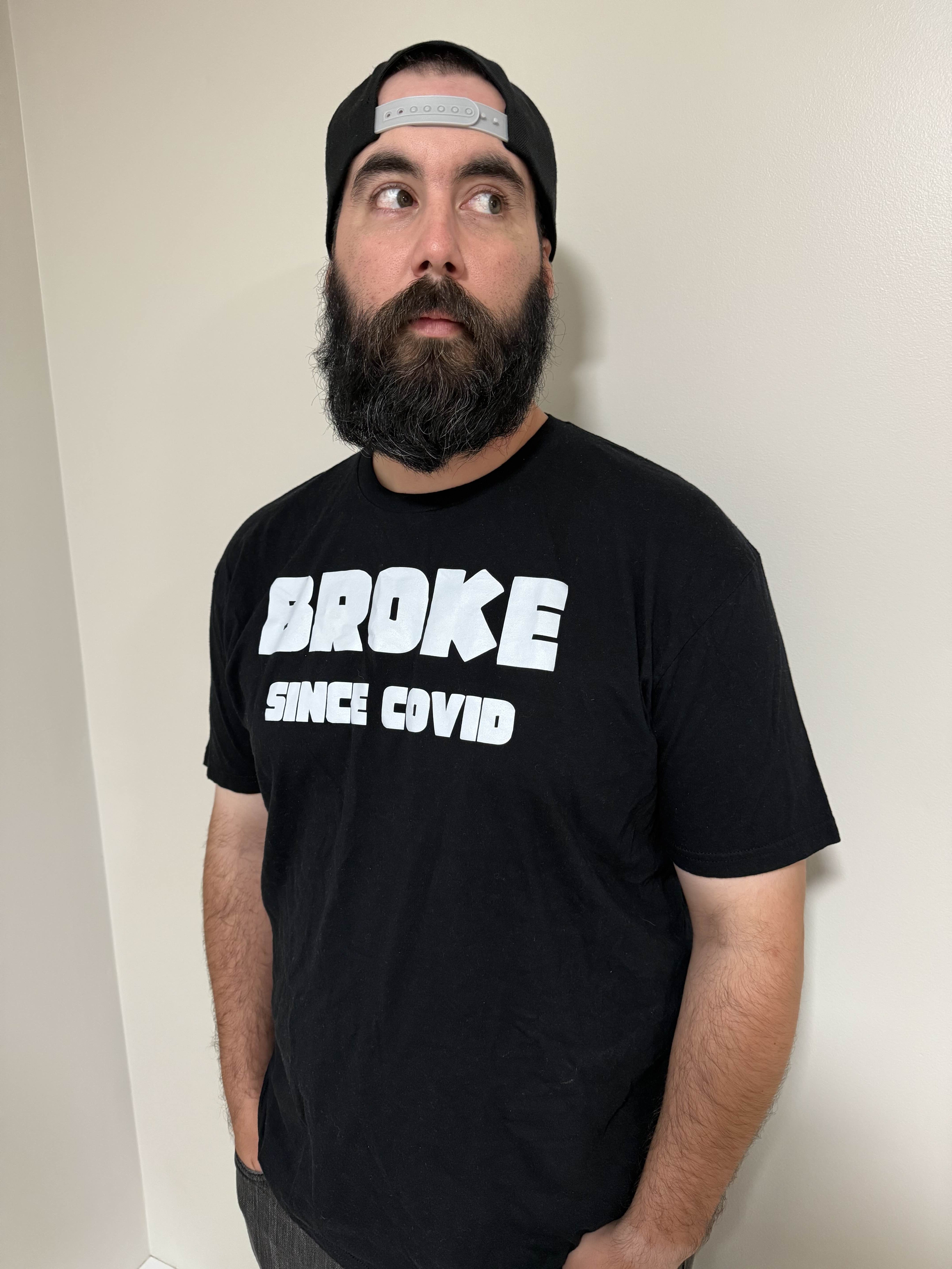 Broke Since Covid T-Shirt